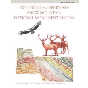 Exploring the Berryessa Snow Mountain National Monument Region