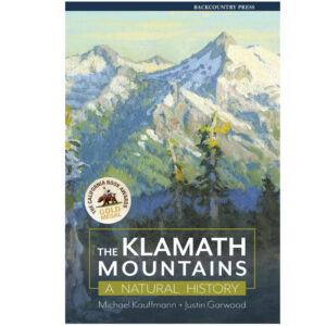 The Klamath Mountains A Natural History
