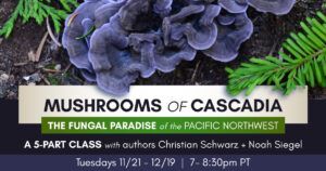 Mushrooms of Cascadia class