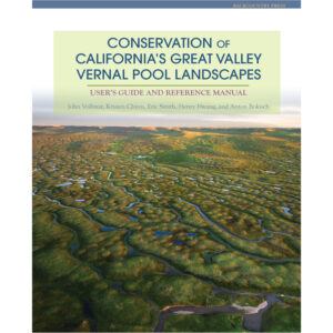Conservation of California’s Great Valley Vernal Pool Landscapes