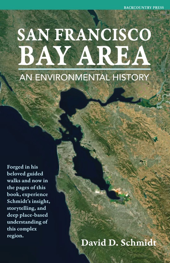 San Francisco Bay Area: An Environmental History by David D. Schmidt